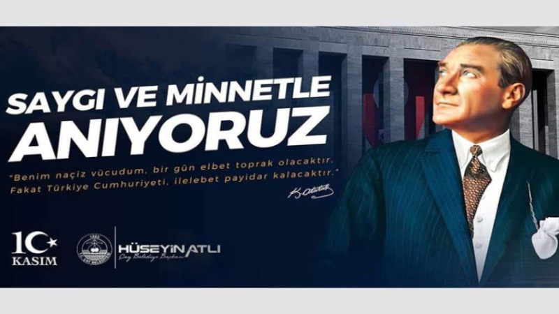 Hüseyin Atlı, 10 Kasım dolayısıyla bir mesaj yayımladı