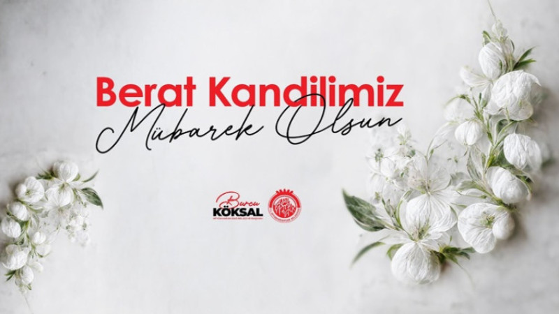 Köksal, Berat Kandili dolayısıyla bir mesaj yayımladı